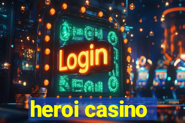 heroi casino